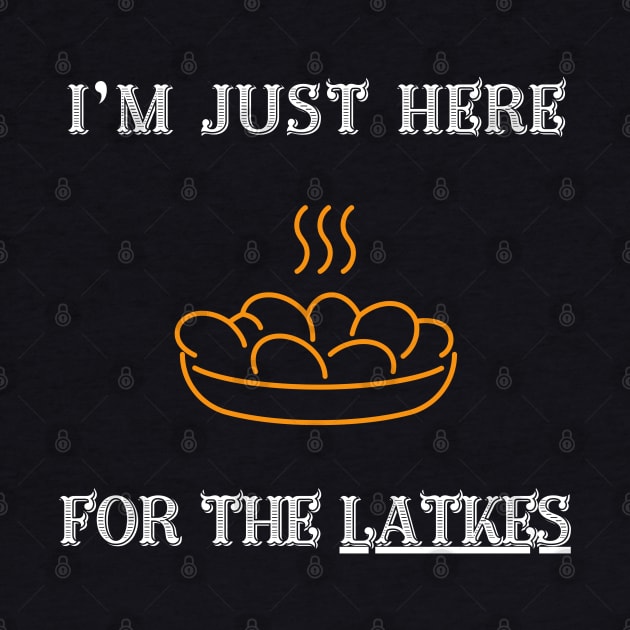 I'm just here for the latkes - happy hanukkah 2023 gift for adults / kids funny menorah hanukkah apparel chanukah by vaporgraphic